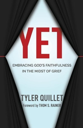 Yet: Embracing God's Faithfulness in the Midst of Grief by Thom S Rainer 9780578714783