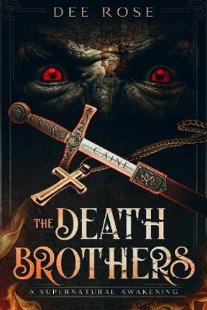 The Death Brothers: A Supernatural Awakening by Dee Rose 9780578763972