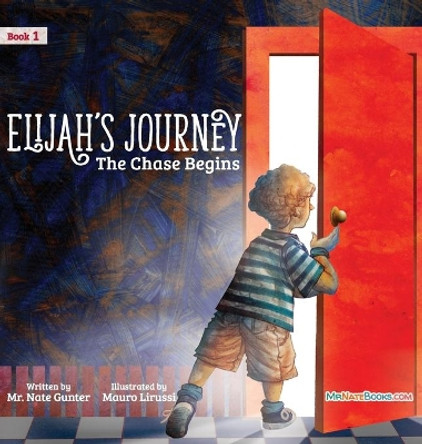 Elijah's Journey Storybook 1, The Chase Begins by MR Gunter 9780578773261