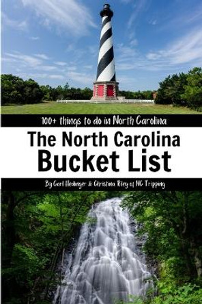 The North Carolina Bucket List Book by Christina Riley 9780578862576