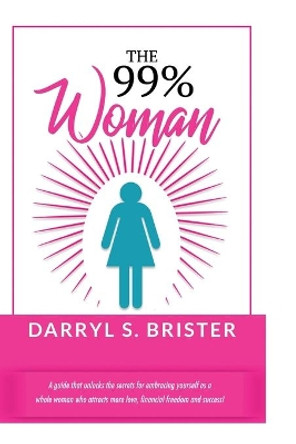 The 99% Woman by Darryl Brister 9780578977874