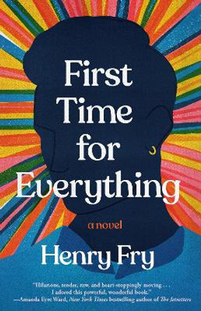 First Time for Everything: A Novel by Henry Fry 9780593358726