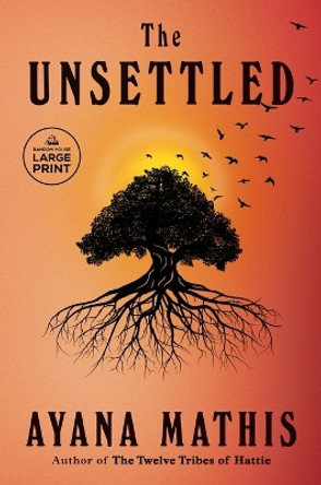 The Unsettled: A novel by Ayana Mathis 9780593793039