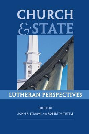 Church and State: Lutheran Perspectives by John R. Stumme