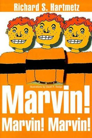 Marvin! Marvin! Marvin! by Dr Richard S Hartmetz 9780595009923