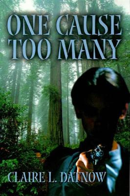 One Cause Too Many by Claire L Datnow 9780595125036