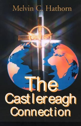 The Castlereagh Connection by Melvin C Hathorn 9780595125500