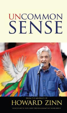 Uncommon Sense: From the Writings of Howard Zinn by Howard Zinn