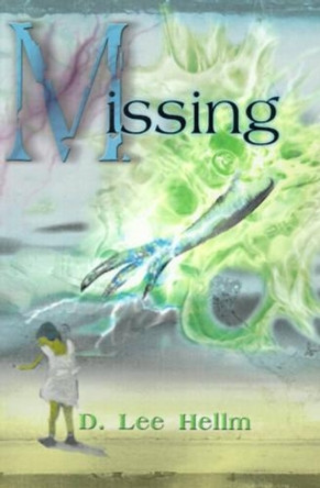 Missing by D Lee Hellm 9780595137176