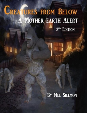 Creatures from Below 2nd Edition by Melvin G Sillmon 9780578904955