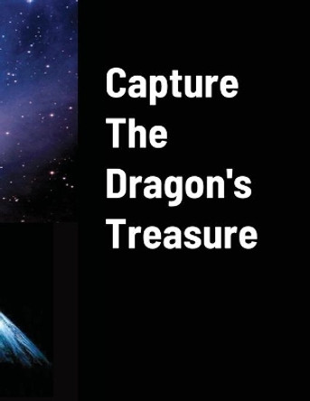 Capture The Dragons Treasure by Sean Williams 9780578934877