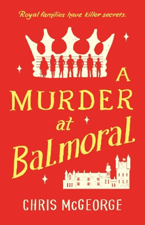 A Murder at Balmoral by Chris McGeorge 9780593544136