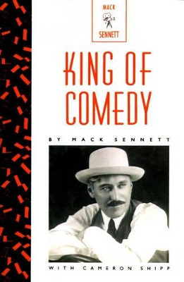 King of Comedy: The Lively Arts by Mack Sennett 9780595091195