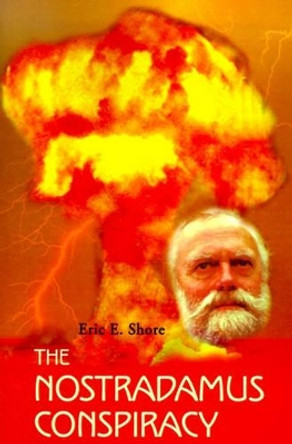 The Nostradamus Conspiracy by Eric E Shore 9780595126248