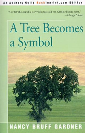 A Tree Becomes a Symbol by Nancy Bruff Gardner 9780595150144