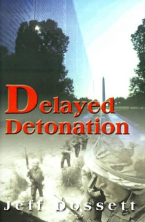 Delayed Detonation by Jeff Dossett 9780595152612