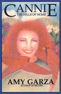 Cannie: The Hills of Home by Amy Ammons Garza 9780595158683