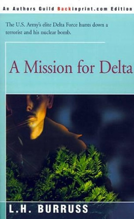 A Mission for Delta by L H Burruss 9780595165254