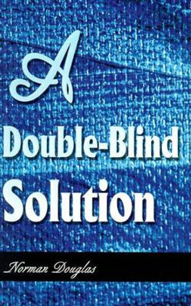 A Double-Blind Solution by Norman Douglas 9780595170388