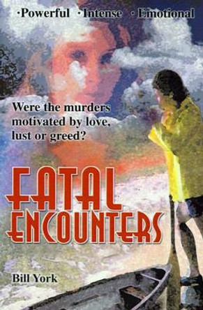 Fatal Encounters by Bill York 9780595171118