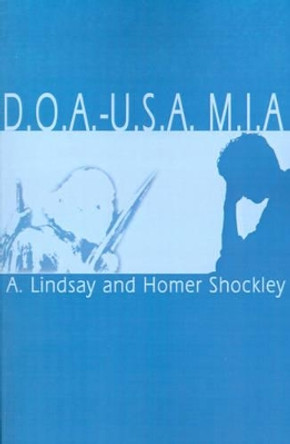 D.O.A.-U.S.A. M.I.A. by Homer G Shockley 9780595196289