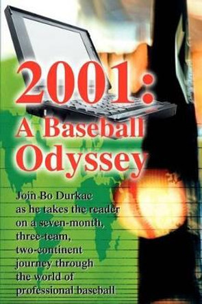 2001: A Baseball Odyssey by Bo Durkac 9780595211692