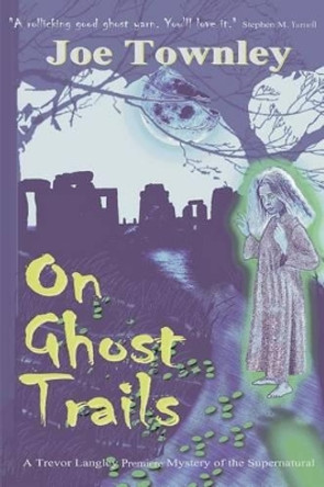 On Ghost Trails by Joe Townley 9780595218523