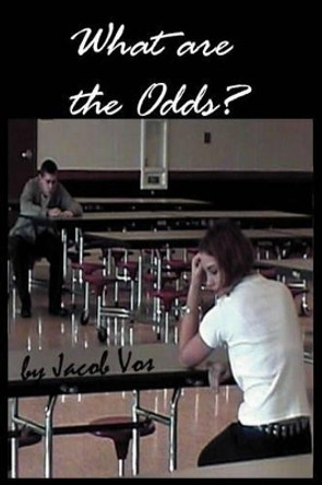 What are the Odds? by Jacob M Vos 9780595219742