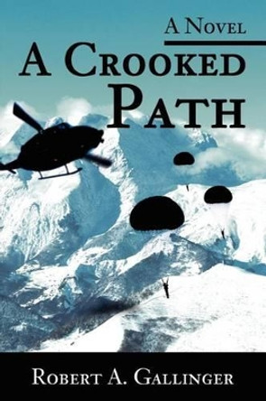 A Crooked Path by Robert a Gallinger 9780595210954