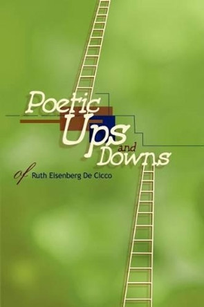 Poetic Ups and Downs by Ruth E de Cicco 9780595219407