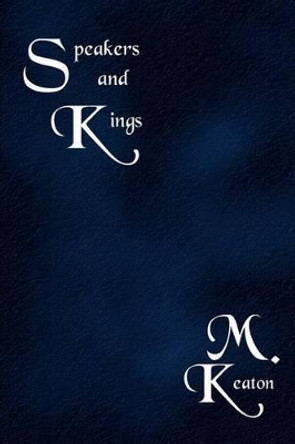 Speakers and Kings by M Keaton 9780595258253