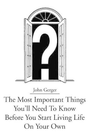 The Most Important Things You by John Gerger 9780595258475