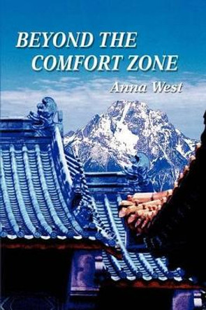 Beyond the Comfort Zone: Book Three of Journeys Through Scenic Chaos: The Laney and Cade Trilogy by Anna West 9780595274673