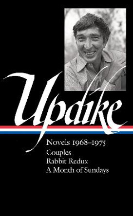 John Updike: Novels 1968-1975 (loa #326): Couples / Rabbit Redux / A Month of Sundays by John Updike