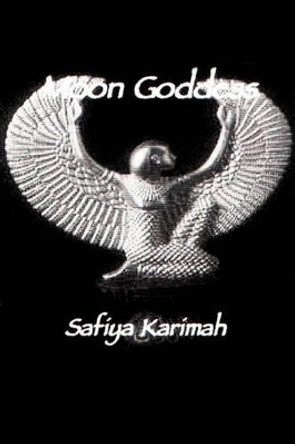 Moon Goddess by Safiya Karimah 9780595294329