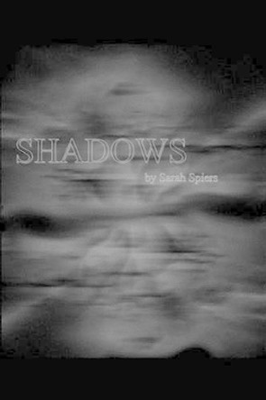 Shadows by Sarah Spiers 9780595317813