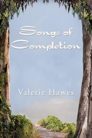 Songs of Completion by Valerie Hawes 9780595494491