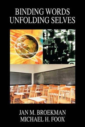 Binding Words Unfolding Selves by Jan M Broekman 9780595522316