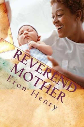 Reverend Mother by Eron Henry 9780615445397