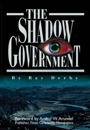 The Shadow Government by Ray Derby 9780595746170