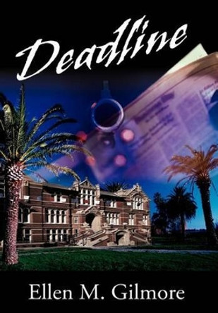 Deadline by Ellen M Gilmore 9780595747153