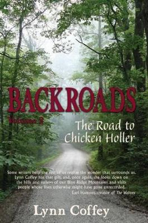 Backroads 2: The Road to Chicken Holler by Lynn Coffey 9780615392417