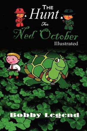 The Hunt for Ned October Illustrated Version by Bobby Legend 9780615225531