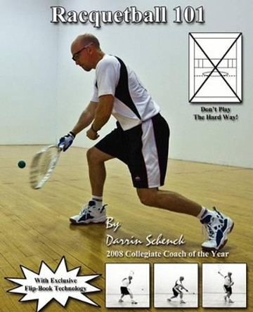 Racquetball 101 by Darrin Schenck 9780615238890