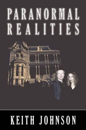 Paranormal Realities by Keith Johnson 9780615297446