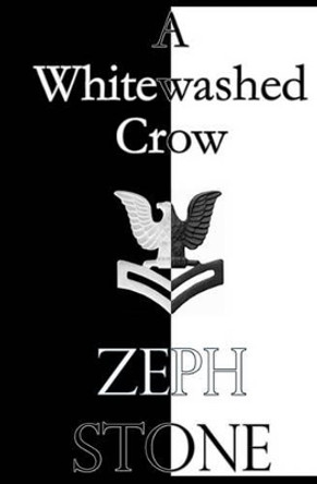 A Whitewashed Crow by Zeph Stone 9780615359779