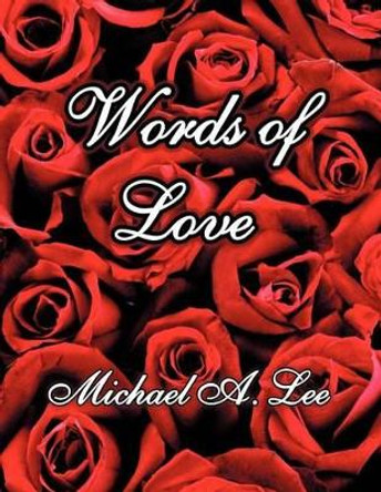 Words of Love by Michael A Lee 9780615438856