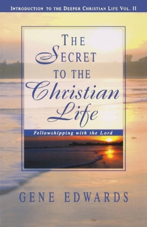 The Secret To The Christian Life by 109327 Seedsowers 9780940232747