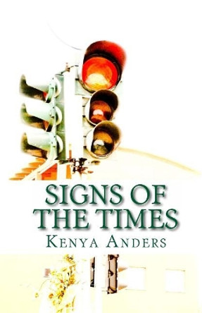 Signs of the Times by Kenya Anders 9780615455044