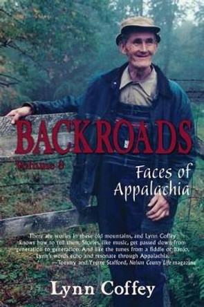 Backroads 3: Faces of Appalachia by Lynn Coffey 9780615493107